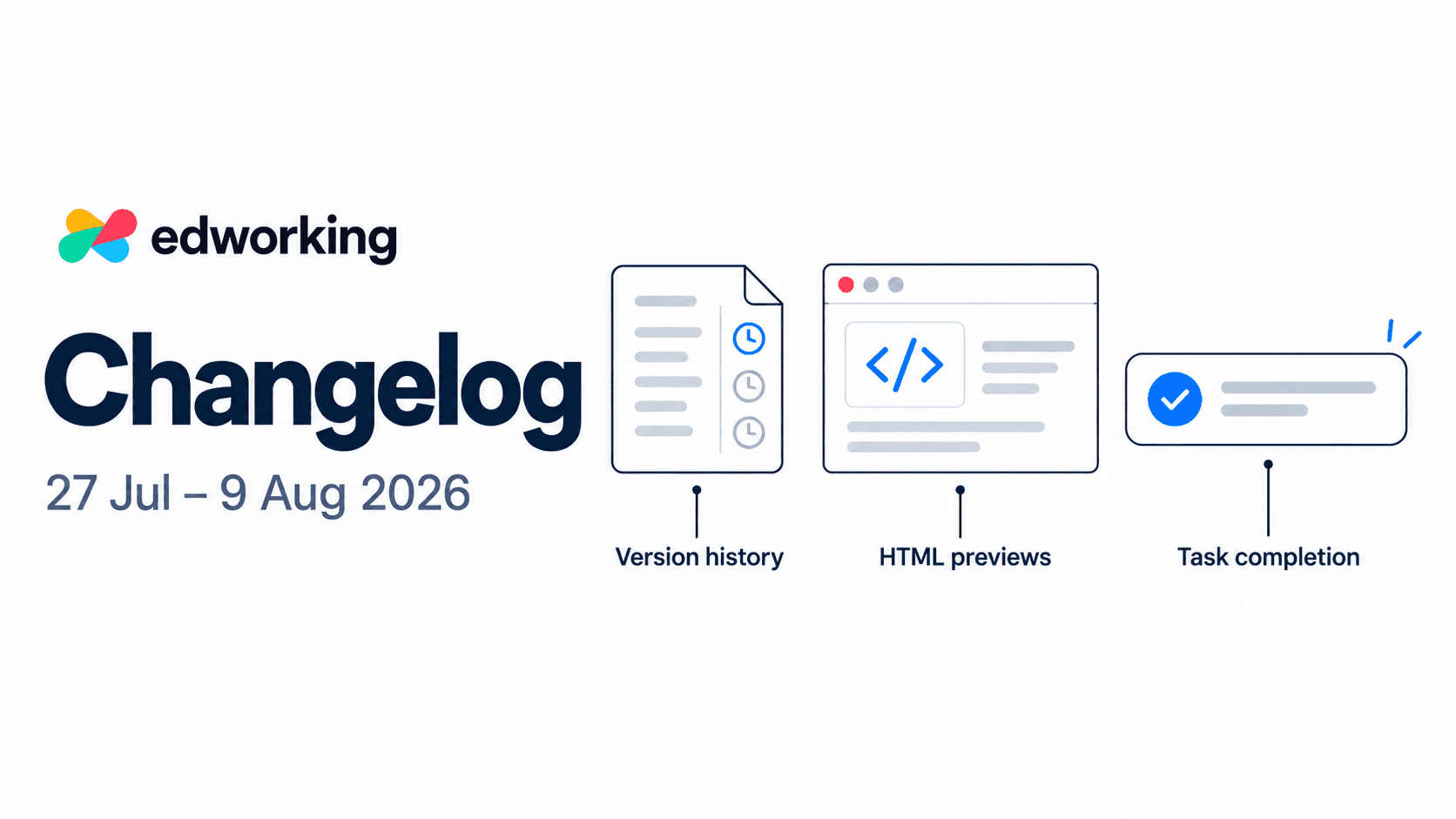 Edworking changelog: 27 July–9 August 2026
